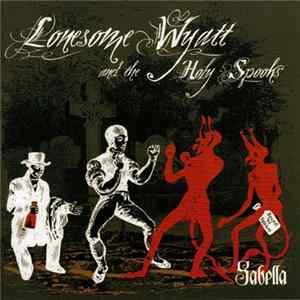 FLAC Lonesome Wyatt And The Holy Spooks - Sabella