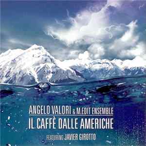FLAC Angelo Valori & M.Edit Ensemble - Il Caffè Dalle Americhe