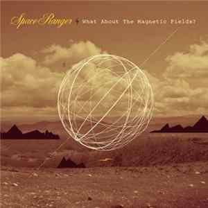 FLAC Space Ranger - What About The Magnetic Fields