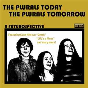 FLAC The Plurals - The Plurals Today, The Plurals Tomorrow: A Futurospective
