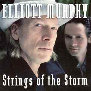 FLAC Elliott Murphy - Strings Of The Storm