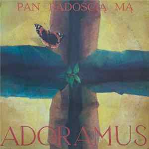FLAC Adoramus - Pan Radością Mą