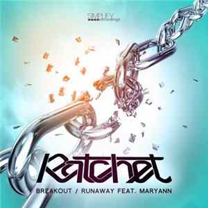 FLAC Ratchet - Breakout / Runaway