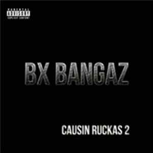 FLAC Bx Bangaz - Causin Ruckas 2