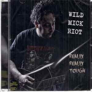 FLAC Wild Mick Riot - Really Really Tough