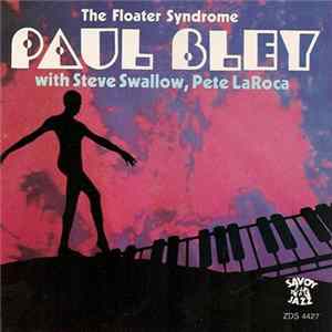 FLAC Paul Bley With Steve Swallow, Pete LaRoca - The Floater Syndrome