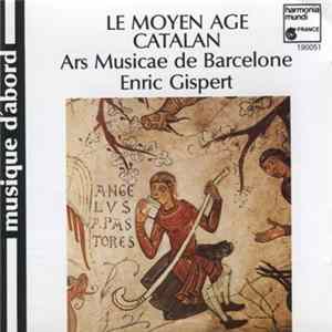 FLAC Ars Musicae De Barcelone, Enric Gispert - Le Moyen Âge Catalan