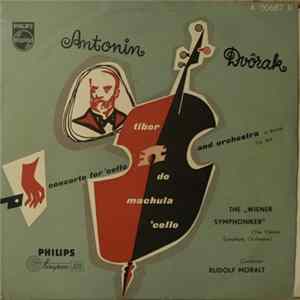FLAC Tibor De Machula, Wiener Symphoniker, Rudolf Moralt, Antonín Dvořák - Concerto For Cello And Orchestra In B minor Op. 104