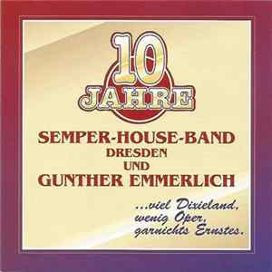 FLAC Semper-House Band, Gunther Emmerlich - 10 Jahre Semper House Band Dresden Und Gunther Emmerlich