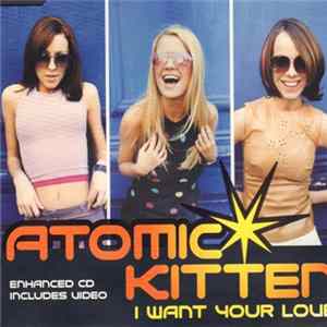 FLAC Atomic Kitten - I Want Your Love