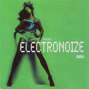 FLAC Various - Electronoize (House) (Disc 1)