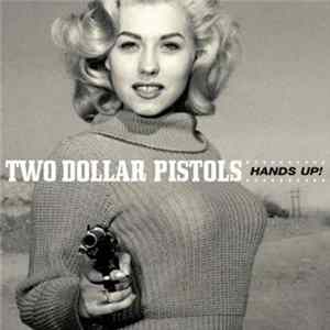 FLAC Two Dollar Pistols - Hands Up!