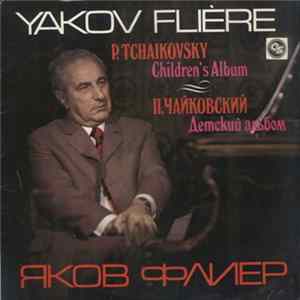 FLAC П. И. Чайковский - Яков Флиер - Детский Альбом
