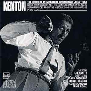 FLAC Stan Kenton & His Orchestra - Kenton: The Concert In Miniature Broadcasts 1952-1953