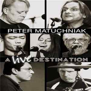 FLAC Peter Matuchniak - A Live Destination (VIDEO)