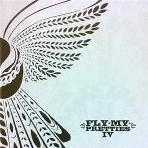 FLAC Fly My Pretties - Fly My Pretties IV