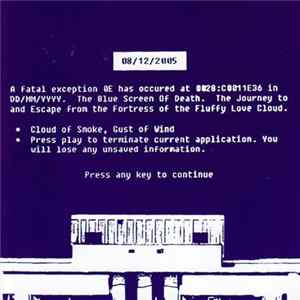 FLAC DD/MM/YYYY - Blue Screen Of Death / The Journey To & Escape From The Fortress Of The Fluffy Love Cloud
