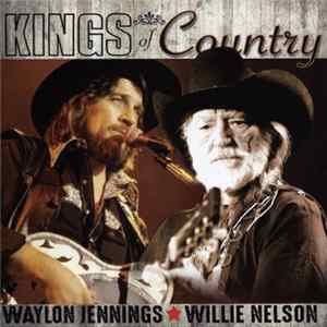 FLAC Waylon Jennings ★ Willie Nelson - Kings Of Country