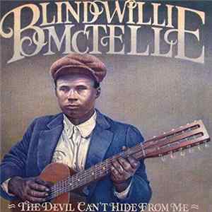 FLAC Blind Willie McTell - The Devil Can't Hide From Me - The Library Of Congress Recordings