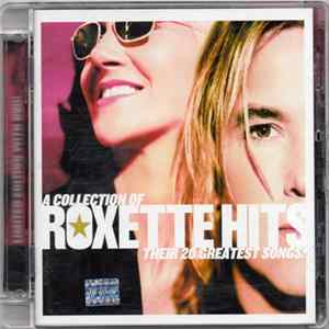 FLAC Roxette - A Collection Of Roxette Hits Their 20 Greatest Songs!