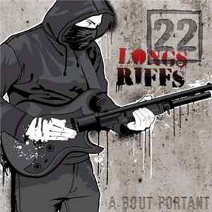 FLAC 22 Longs Riffs - A Bout Portant