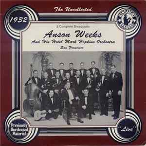 FLAC Anson Weeks And His Hotel Mark Hopkins Orchestra - The Uncollected Anson Weeks And His Hotel Mark Hopkins Orchestra (1932 Broadcast) - live