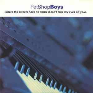 FLAC Pet Shop Boys - Where The Streets Have No Name (I Can't Take My Eyes Off You)