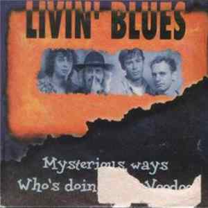 FLAC Livin' Blues - Mysterious Ways / Who's Doing That Voodoo