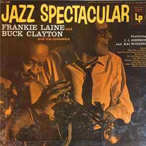 FLAC Frankie Laine And Buck Clayton And His Orchestra Featuring J. J. Johnson And Kai Winding - Jazz Spectacular