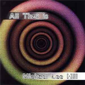 FLAC Michael Lee Hill - All That Is