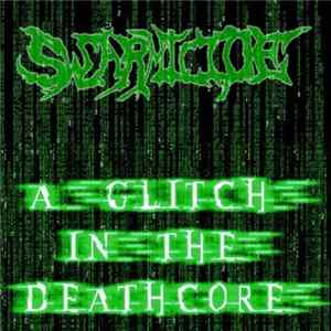 FLAC Swarmicide - A Glitch In The Deathcore