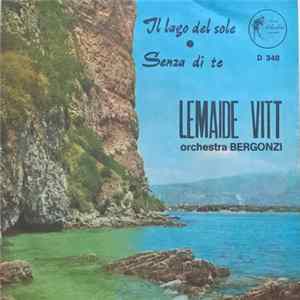 FLAC Lemaide Vitt, Orchestra Bergonzi - Il Lago Del Sole / Senza Di Te