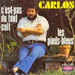 FLAC Carlos - C'est Pas Du Tout Cuit / Les Pieds-bleus