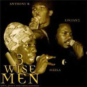 FLAC Anthony B / Luciano / Sizzla - 3 Wise Men Love Peace & Consciousness