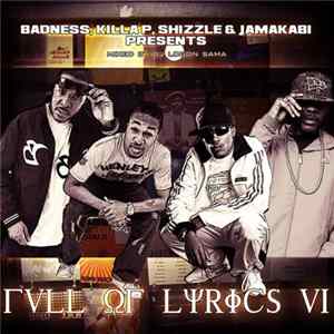 FLAC Badness , Killa P, Shizzle & Jamakabi - Full Of Lyrics VI