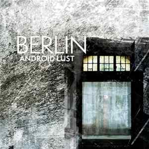 FLAC Android Lust - Berlin // Crater V2