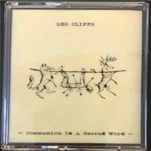 FLAC Red Cliffs - Communion Is A Sacred Word