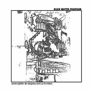 FLAC Black Matter Phantasm - Sinistre Asphalte. Des Marginaux Morts Sur Les Trottoirs.