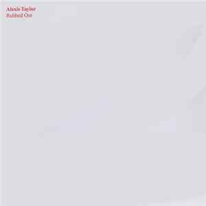 FLAC Alexis Taylor - Rubbed Out