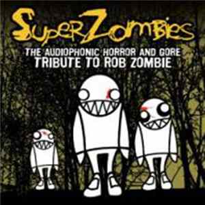 FLAC SuperZombies - The Audiophonic Horror & Gore Tribute to Rob Zombie