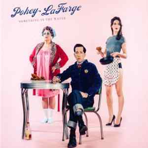 FLAC Pokey LaFarge - Something In The Water