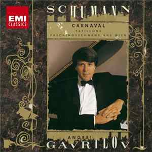 FLAC Andrei Gavrilov, Schumann - Carnaval, Papillons, Faschingsschwank Aus Wien