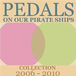 FLAC Pedals On Our Pirate Ships - Collection 2006-2010