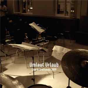 FLAC Umlaut Urlaub - Live In Greifswald 2009