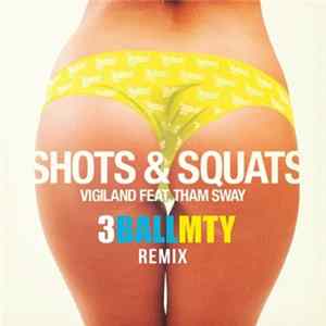 FLAC Vigiland Feat. Tham Sway - Shots & Squats (3BallMTY Remix)