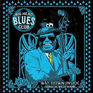 FLAC Big Head Blues Club - Way Down Inside Songs Of Willie Dixon