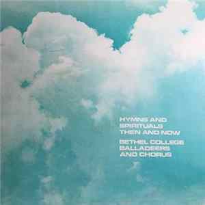 FLAC Bethel College Balladeers And Chorus - Hymns And Spirituals Then And Now