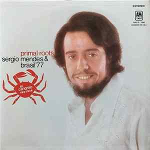 FLAC Sérgio Mendes & Brasil '77 - Primal Roots