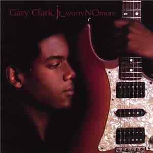 FLAC Gary Clark Jr. - Worry No More