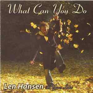 FLAC Len Hansen - What Can You Do That Ain't Already Bin Done A Billion Times?